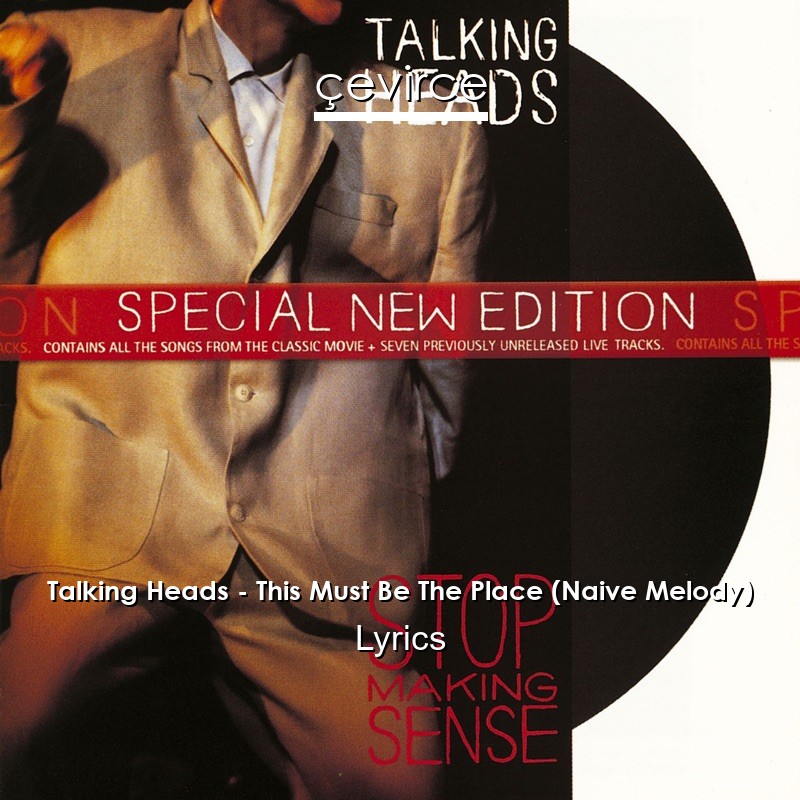 Talking Heads – This Must Be The Place (Naive Melody) Lyrics