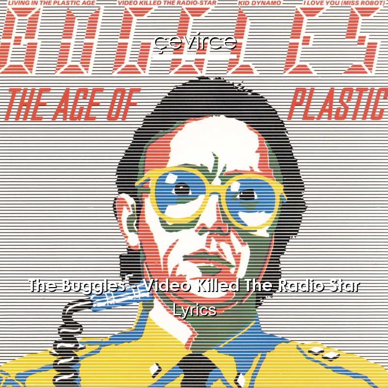 The Buggles – Video Killed The Radio Star Lyrics