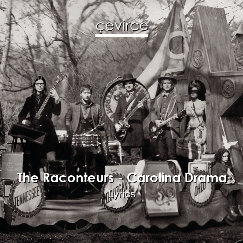 The Raconteurs – Carolina Drama Lyrics