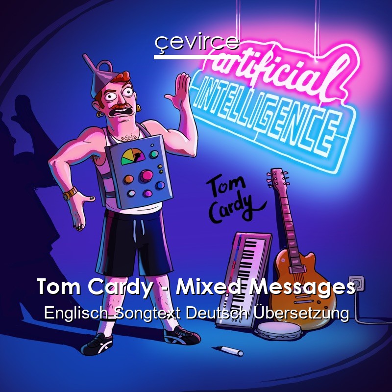 Tom Cardy – Mixed Messages Englisch Songtext Deutsch Übersetzung