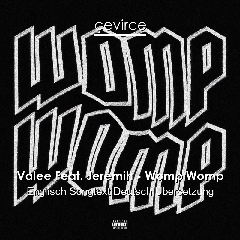 Valee Feat. Jeremih – Womp Womp Englisch Songtext Deutsch Übersetzung