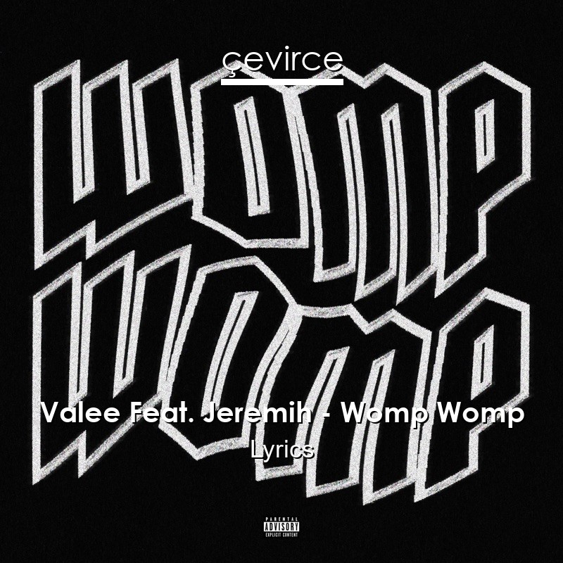 Valee Feat. Jeremih – Womp Womp Lyrics