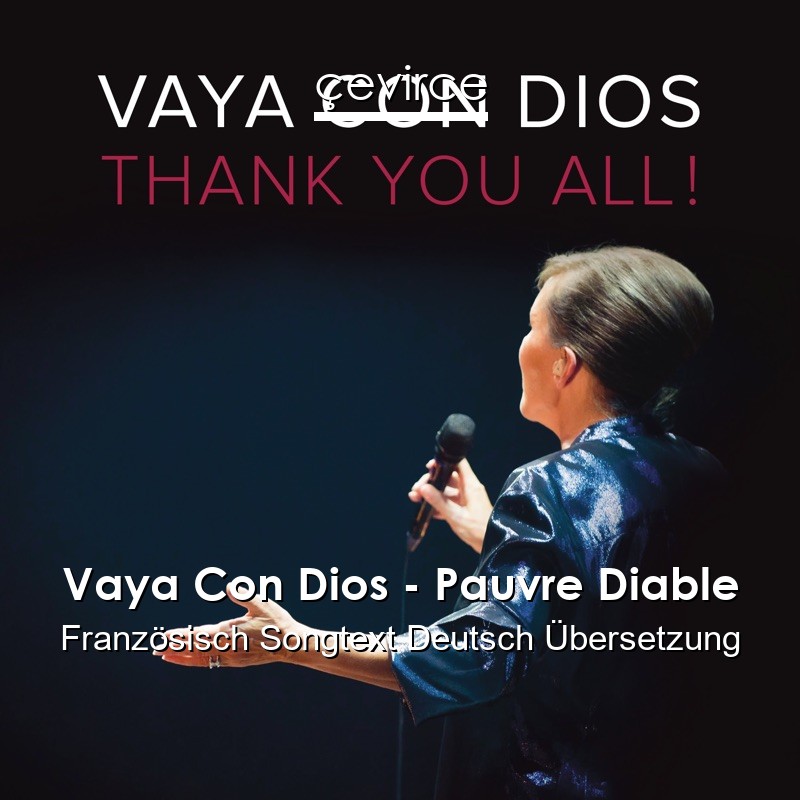 Vaya Con Dios – Pauvre Diable Französisch Songtext Deutsch Übersetzung
