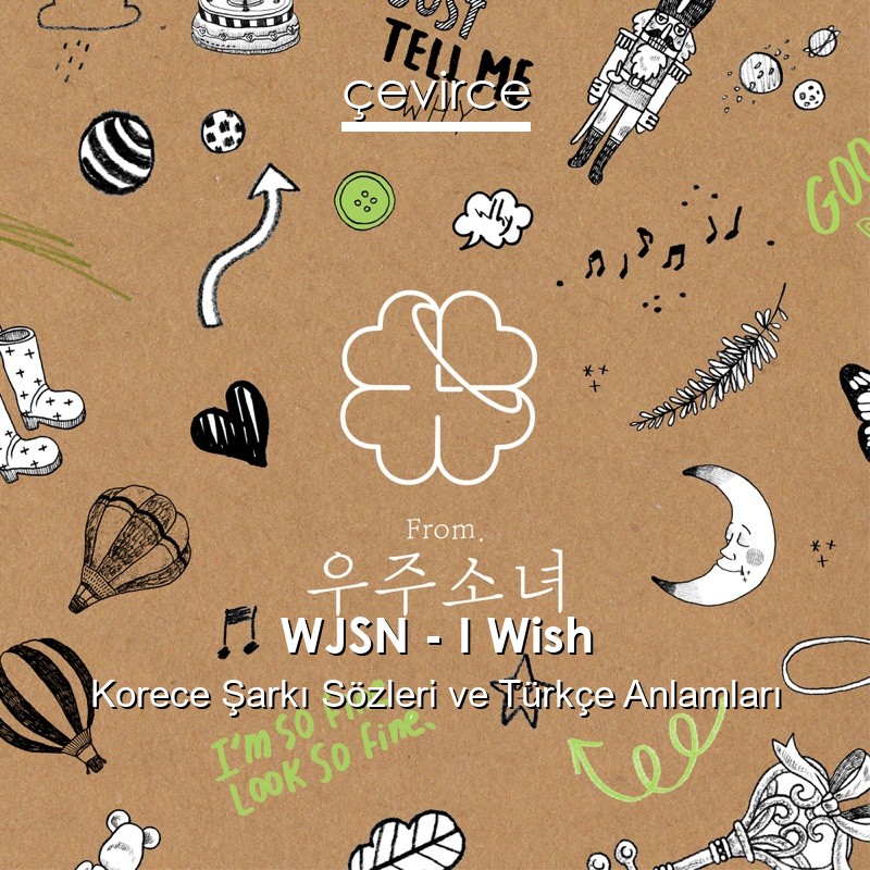 WJSN – I Wish Korece Şarkı Sözleri Türkçe Anlamları
