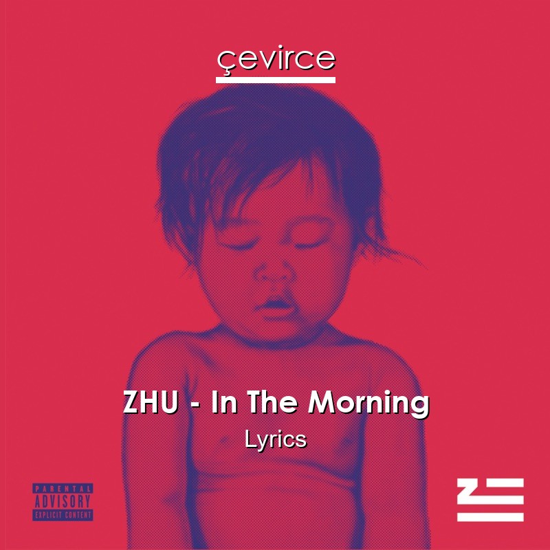 ZHU – In The Morning Lyrics