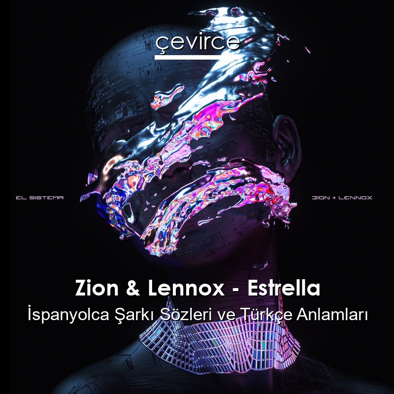 Zion & Lennox – Estrella İspanyolca Şarkı Sözleri Türkçe Anlamları