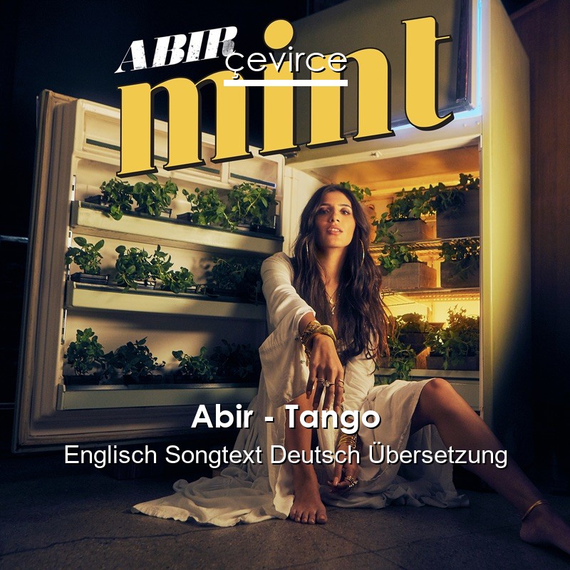 Abir – Tango Englisch Songtext Deutsch Übersetzung