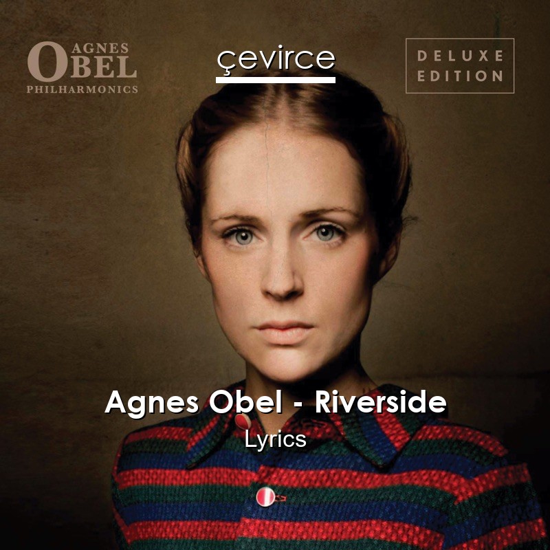 Agnes Obel – Riverside Lyrics
