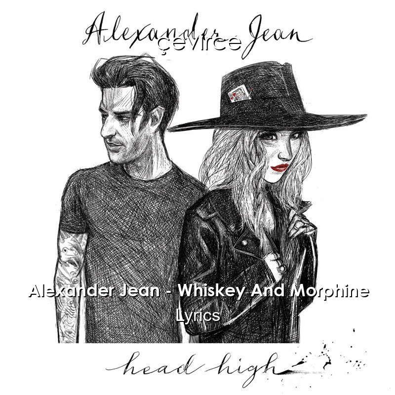 Alexander Jean – Whiskey And Morphine Lyrics