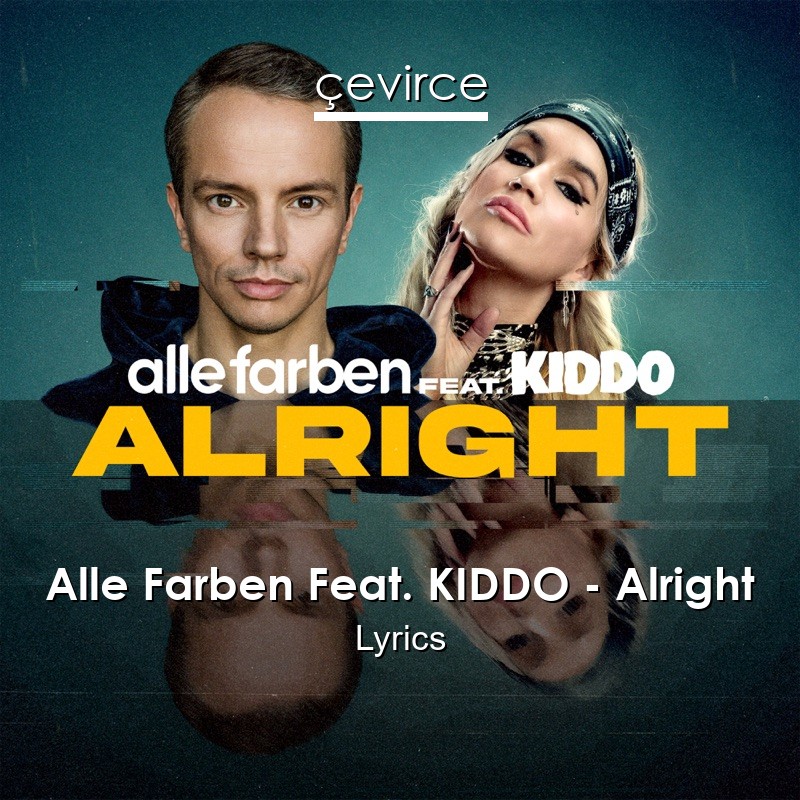 Alle Farben Feat. KIDDO – Alright Lyrics