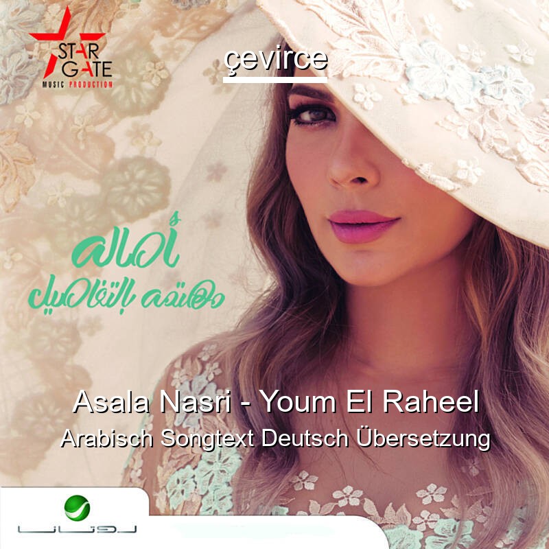 Asala Nasri – Youm El Raheel Arabisch Songtext Deutsch Übersetzung