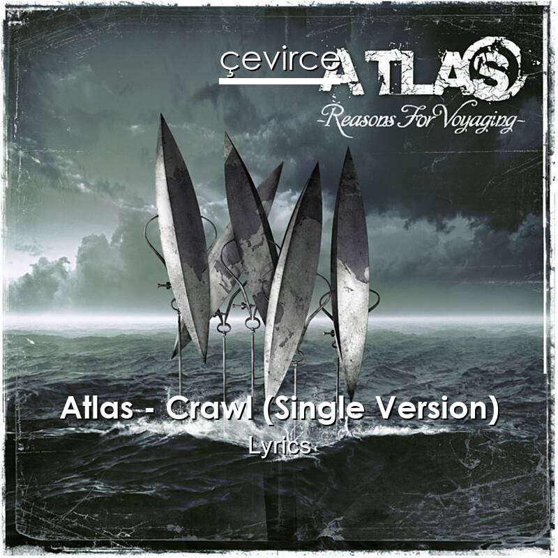 Atlas – Crawl (Single Version) Lyrics