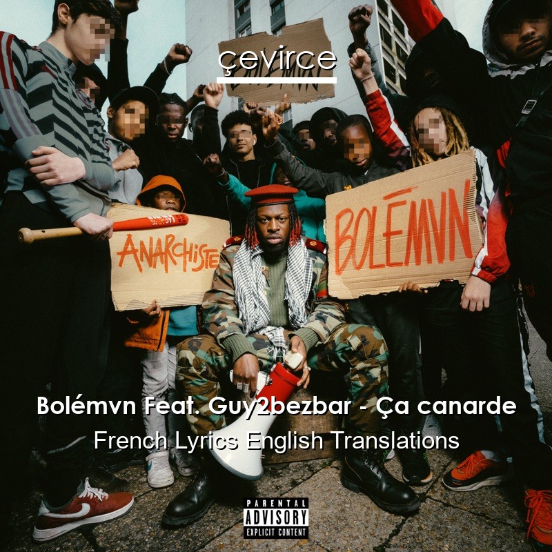 Bolémvn Feat. Guy2bezbar – Ça canarde French Lyrics English Translations