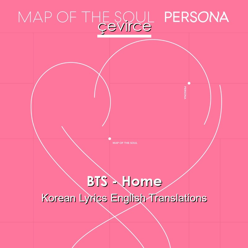 BTS – Home Korean Lyrics English Translations