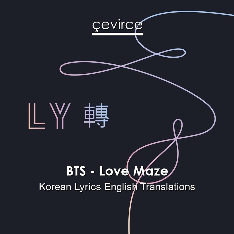 BTS – Love Maze Korean Lyrics English Translations