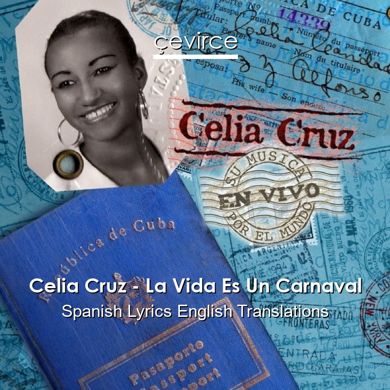 Celia Cruz – La Vida Es Un Carnaval Spanish Lyrics English Translations