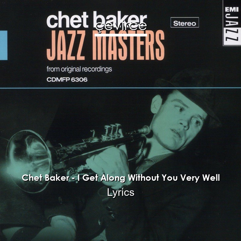 Chet Baker – I Get Along Without You Very Well Lyrics