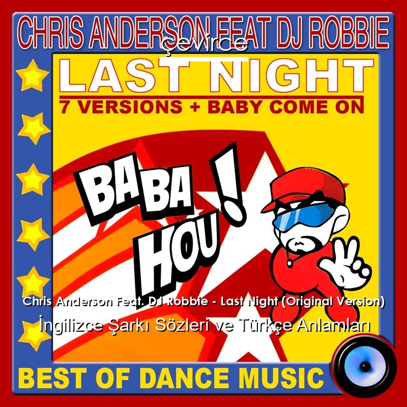 Chris Anderson Feat. DJ Robbie – Last Night (Original Version) İngilizce Şarkı Sözleri Türkçe Anlamları