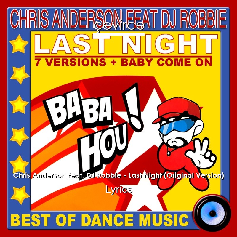 Chris Anderson Feat. DJ Robbie – Last Night (Original Version) Lyrics
