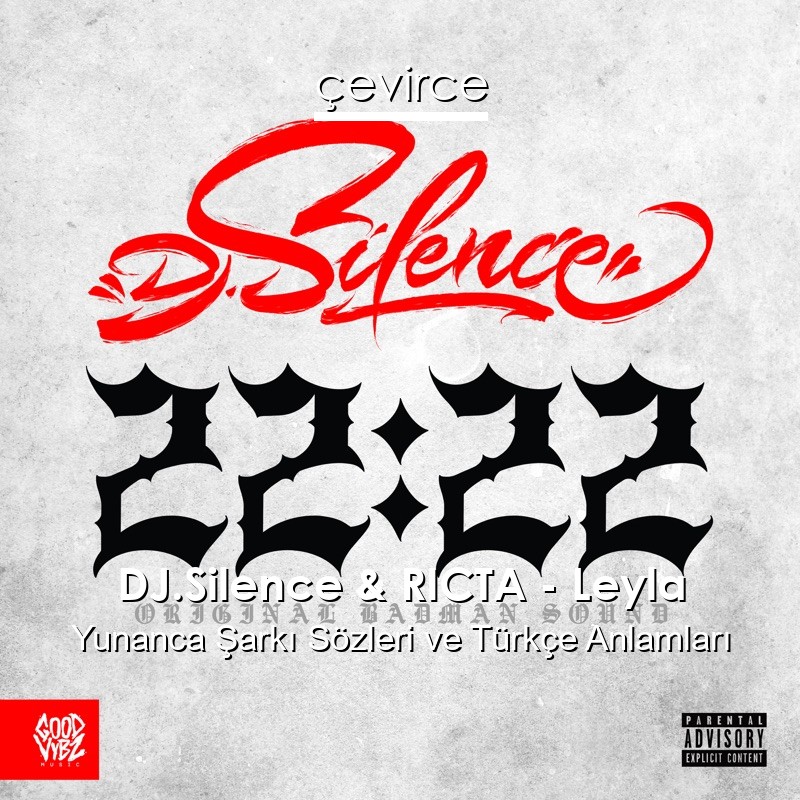 DJ.Silence & RICTA – Leyla Yunanca Şarkı Sözleri Türkçe Anlamları