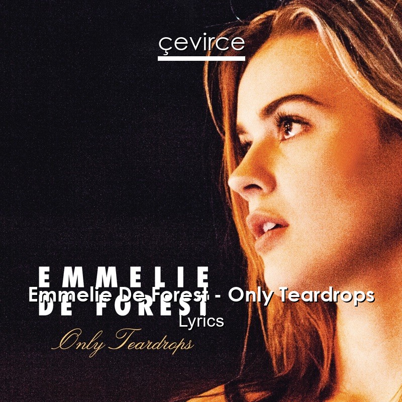 Emmelie De Forest – Only Teardrops Lyrics