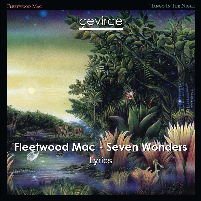Fleetwood Mac – Seven Wonders Lyrics