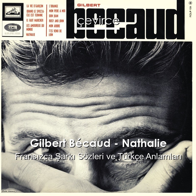 Gilbert Bécaud – Nathalie Fransızca Şarkı Sözleri Türkçe Anlamları