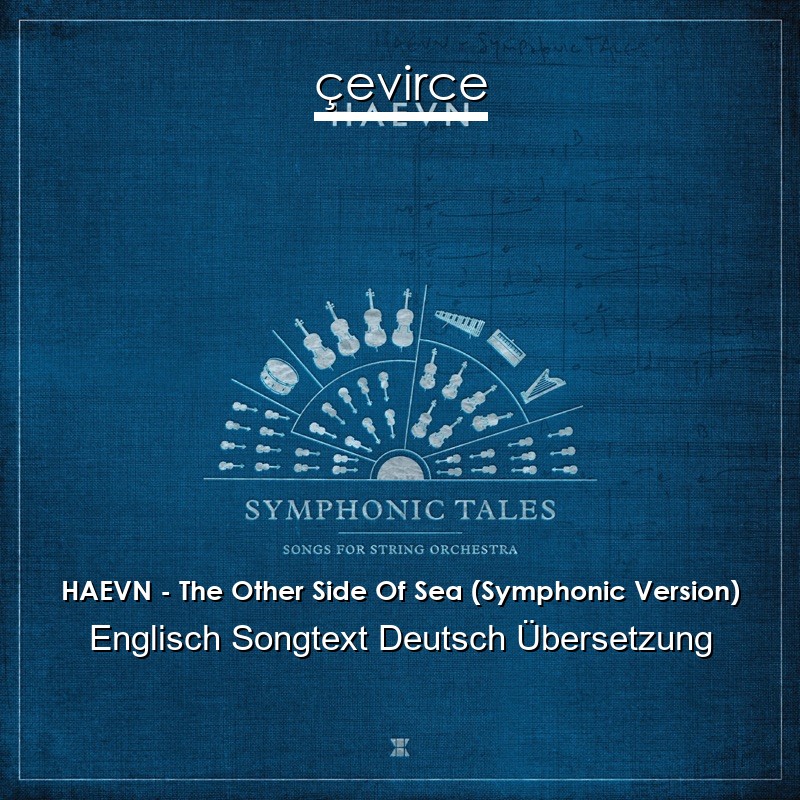 HAEVN – The Other Side Of Sea (Symphonic Version) Englisch Songtext Deutsch Übersetzung