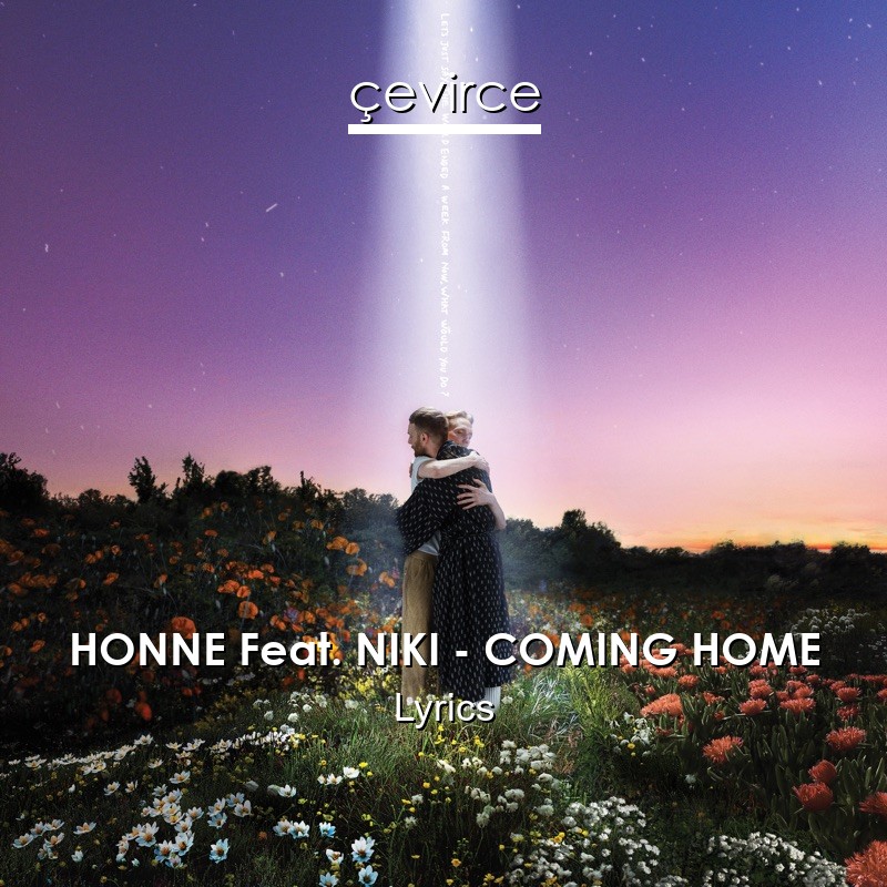 HONNE Feat. NIKI – COMING HOME Lyrics