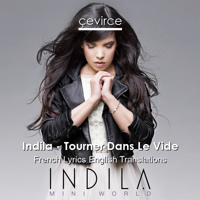 Indila – Tourner Dans Le Vide French Lyrics English Translations