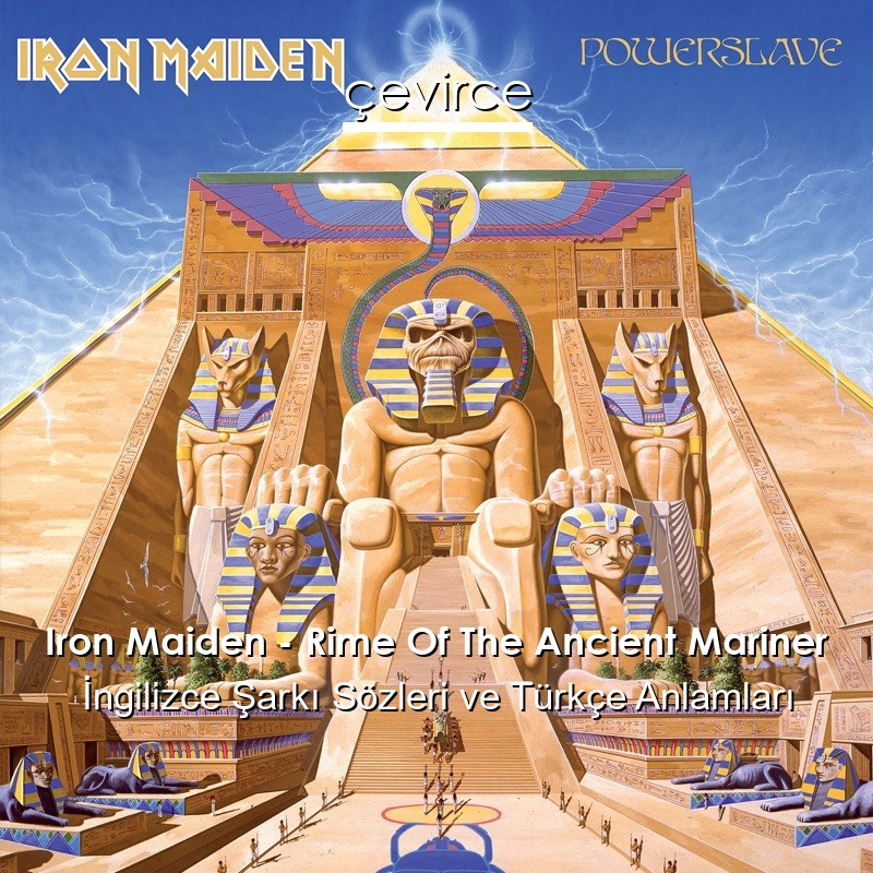 Iron Maiden – Rime Of The Ancient Mariner İngilizce Şarkı Sözleri Türkçe Anlamları