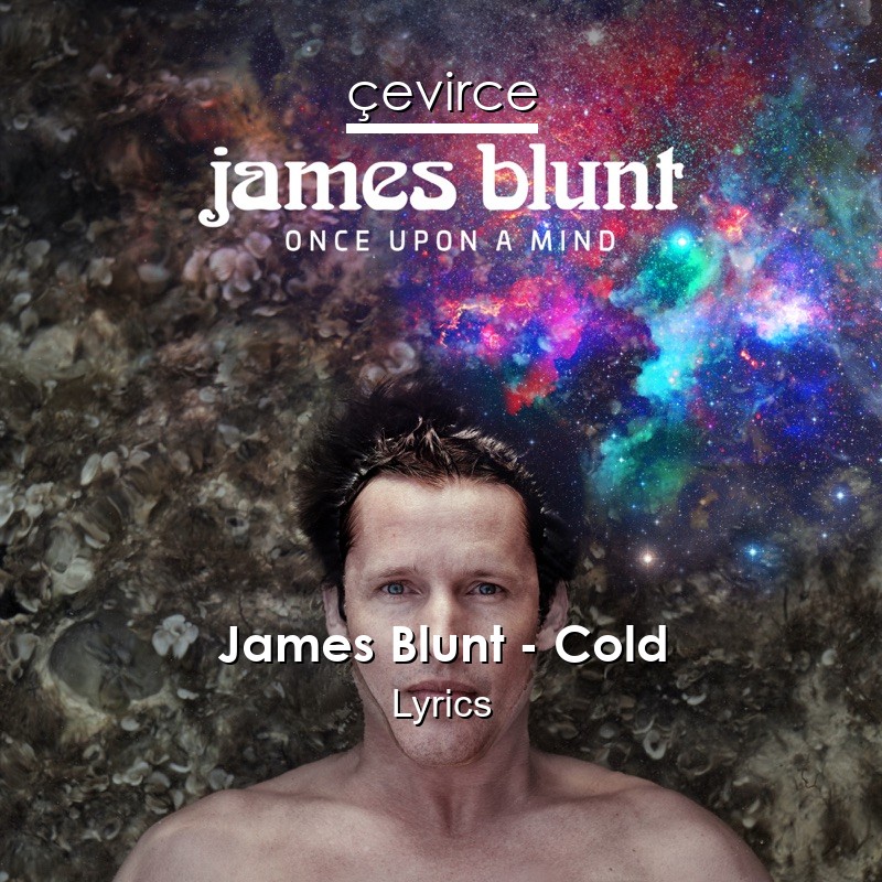James Blunt – Cold Lyrics