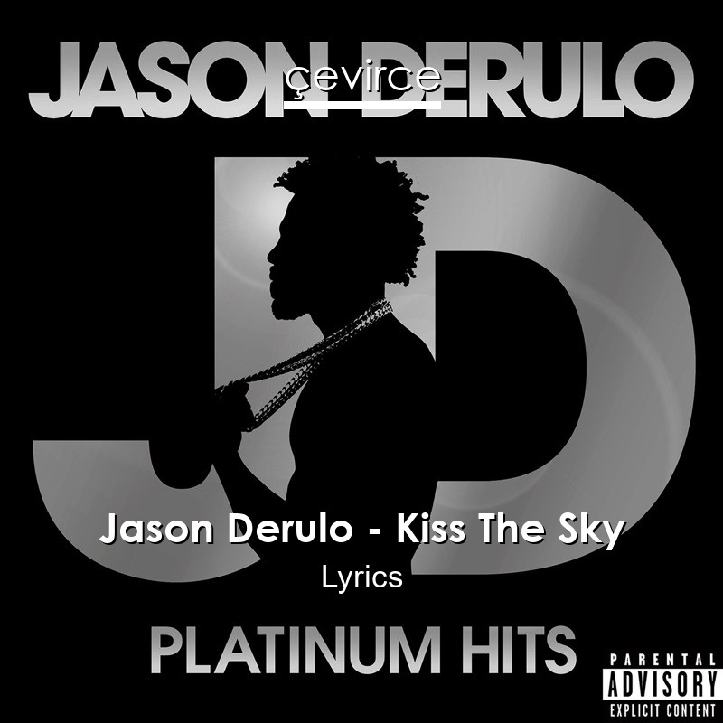 Jason Derulo – Kiss The Sky Lyrics