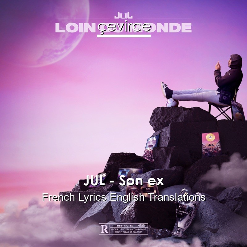 JUL – Son ex French Lyrics English Translations