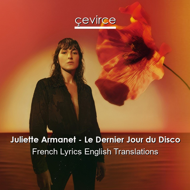Juliette Armanet – Le Dernier Jour du Disco French Lyrics English Translations