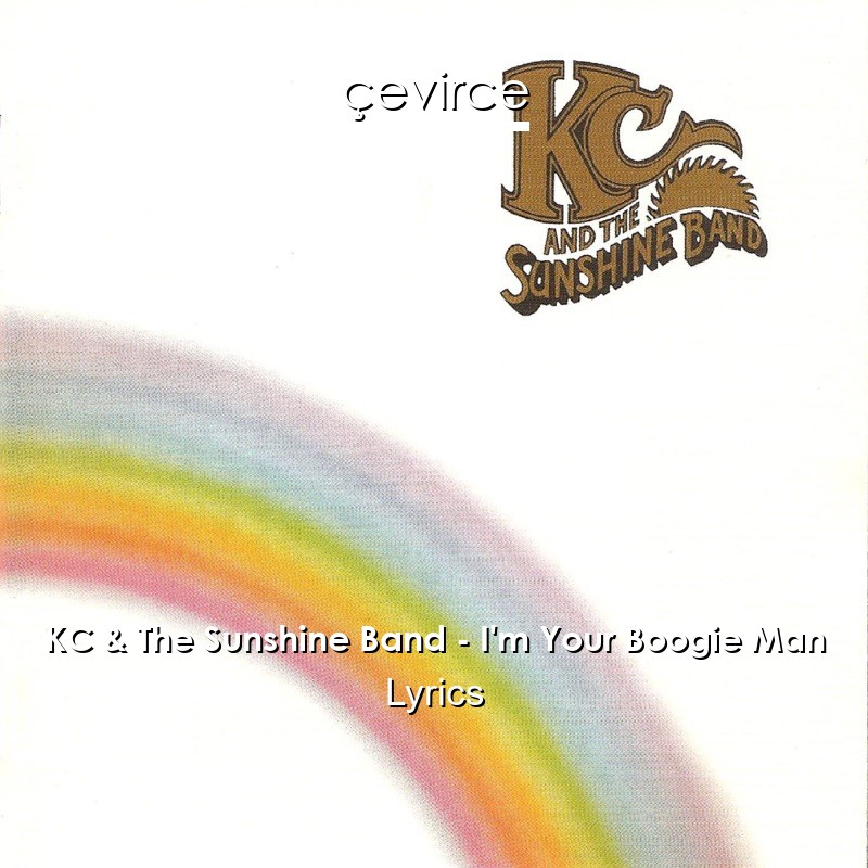 KC & The Sunshine Band – I’m Your Boogie Man Lyrics