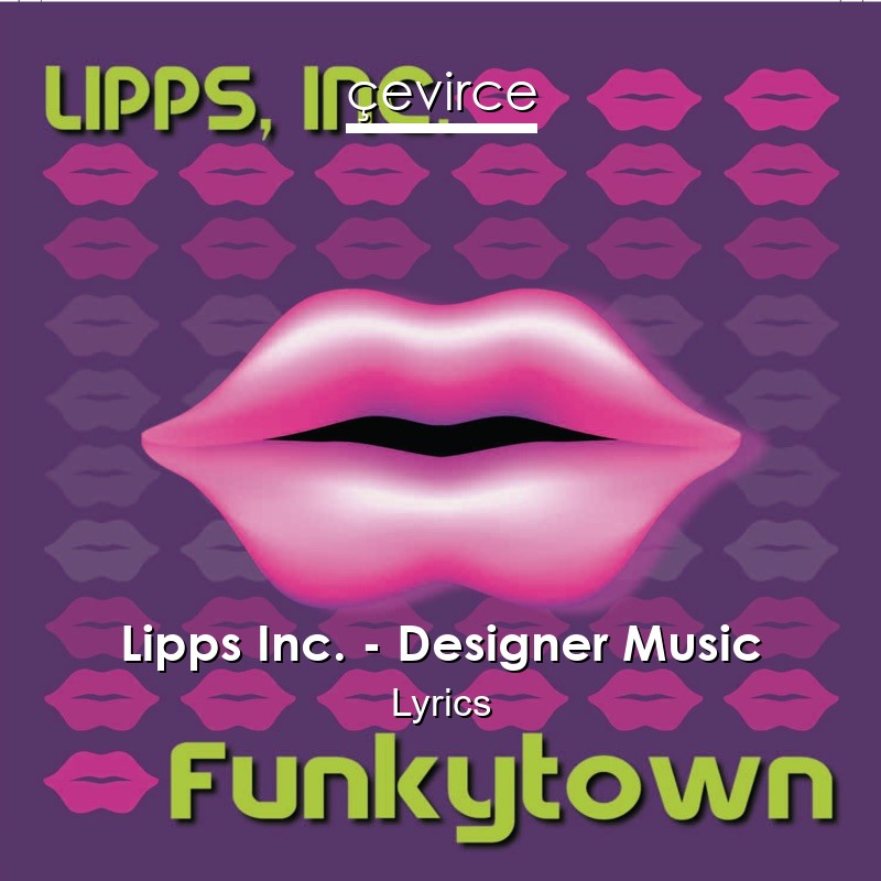 Lipps Inc. – Designer Music Lyrics
