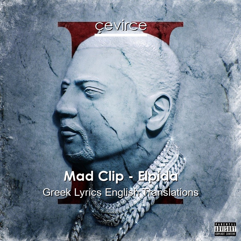Mad Clip – Elpida Greek Lyrics English Translations