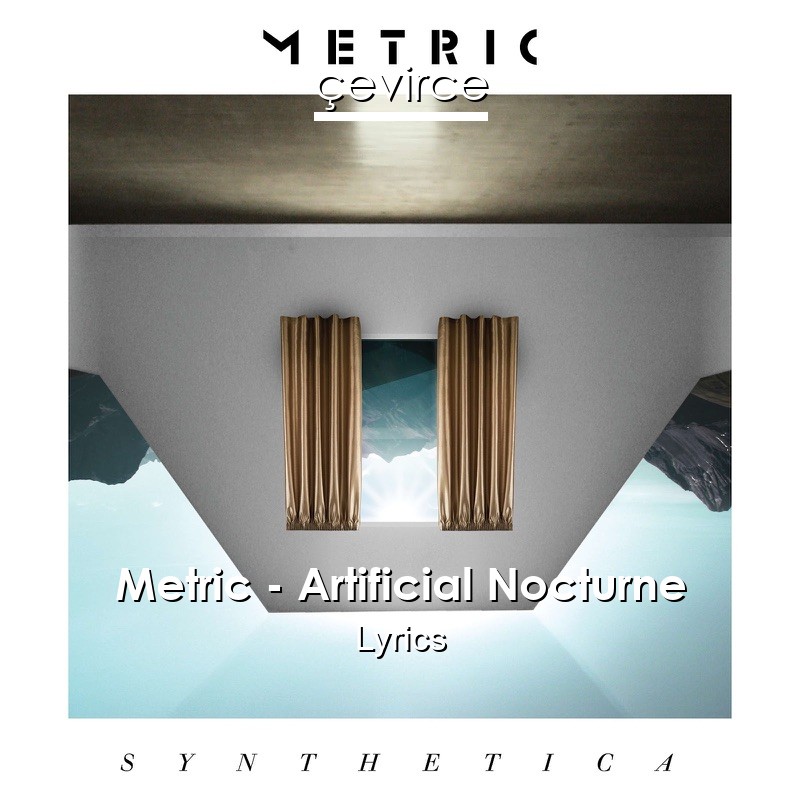 Metric – Artificial Nocturne Lyrics