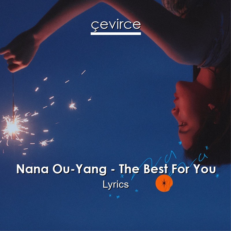 Nana Ou-Yang – The Best For You Lyrics