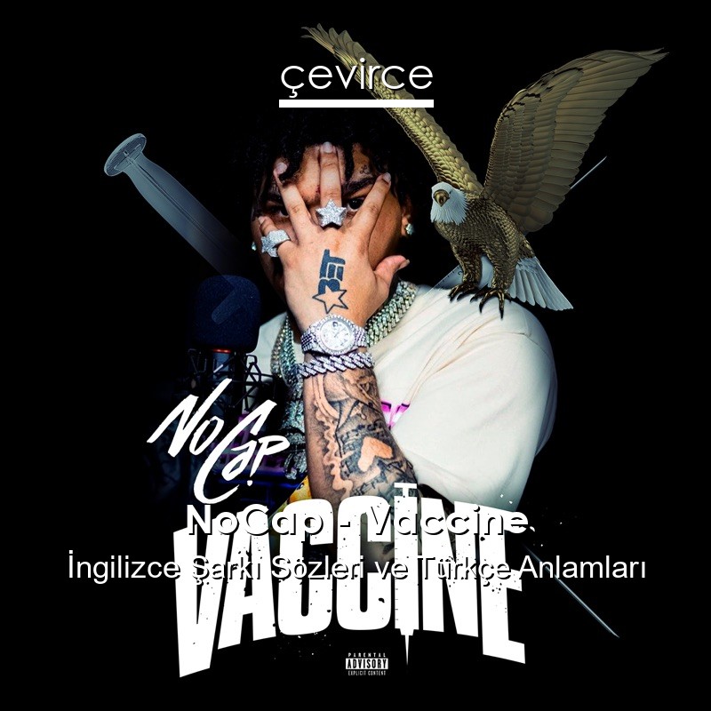 NoCap – Vaccine İngilizce Şarkı Sözleri Türkçe Anlamları