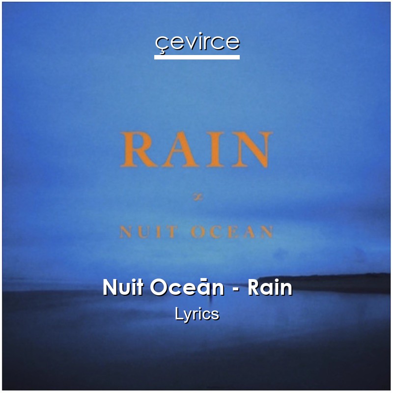 Nuit Oceān – Rain Lyrics