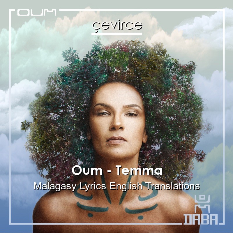 Oum – Temma Malagasy Lyrics English Translations