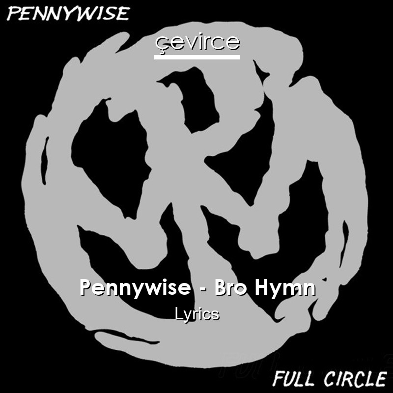 Pennywise – Bro Hymn Lyrics
