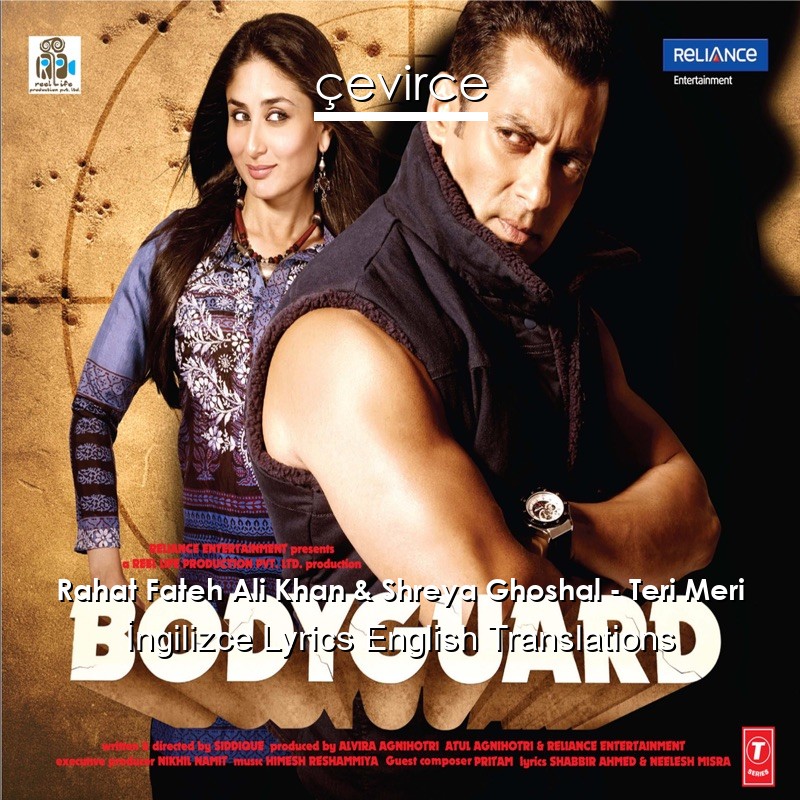 Rahat Fateh Ali Khan & Shreya Ghoshal – Teri Meri  Lyrics English Translations