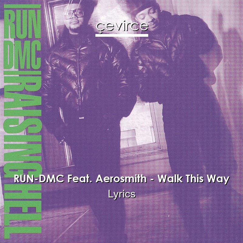 RUN-DMC Feat. Aerosmith – Walk This Way Lyrics