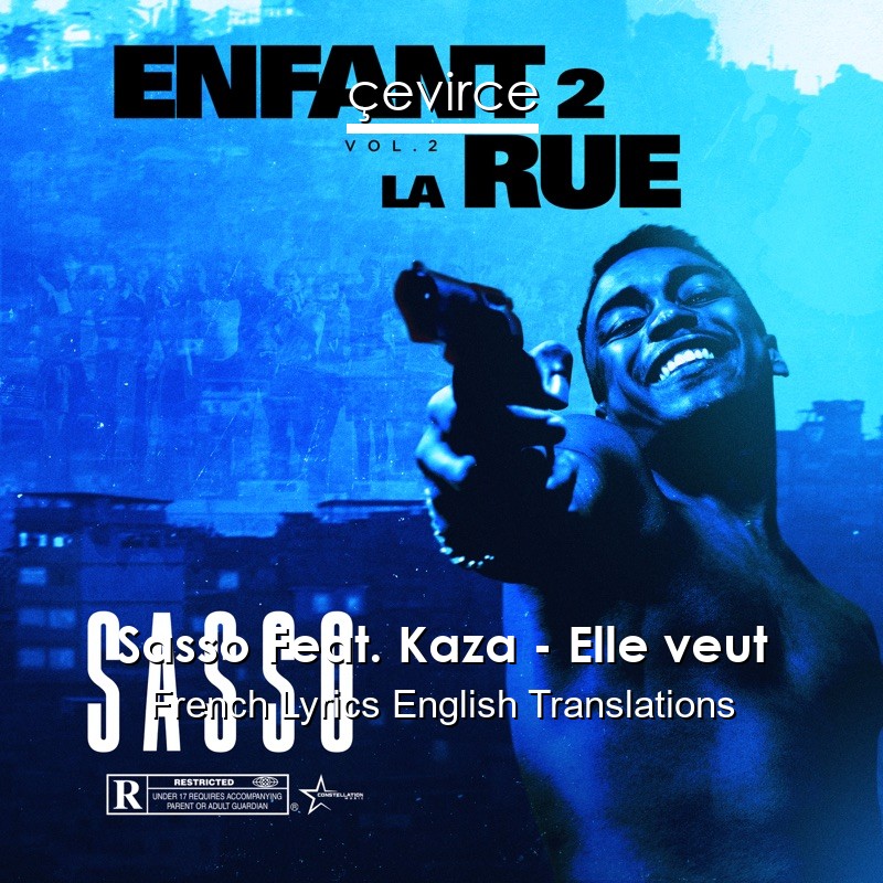 Sasso Feat. Kaza – Elle veut French Lyrics English Translations