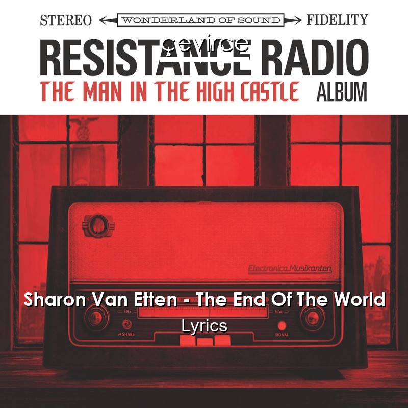 Sharon Van Etten – The End Of The World Lyrics