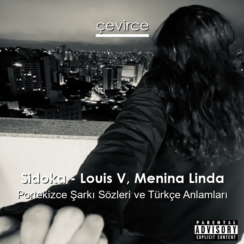 Sidoka – Louis V, Menina Linda Portekizce Şarkı Sözleri Türkçe Anlamları