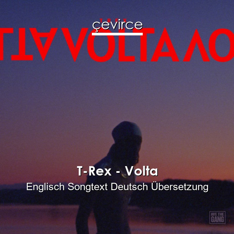 T-Rex – Volta Englisch Songtext Deutsch Übersetzung
